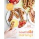 Nourished Mornings: Easy Real-Food Breakfasts for Kids on the Go