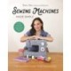 Sewing Machines Made Simple: The Beginner's Guide to Getting Started