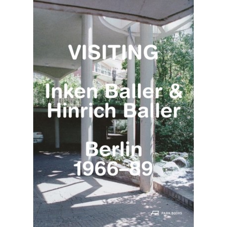 Visiting: Inken Baller & Hinrich Baller, Berlin 1966–89