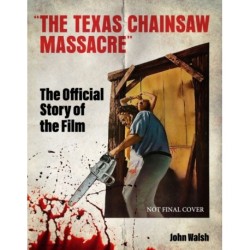 The Texas Chain Saw Massacre: The Official Story of the Film