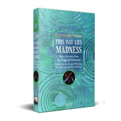 This Way Lies Madness