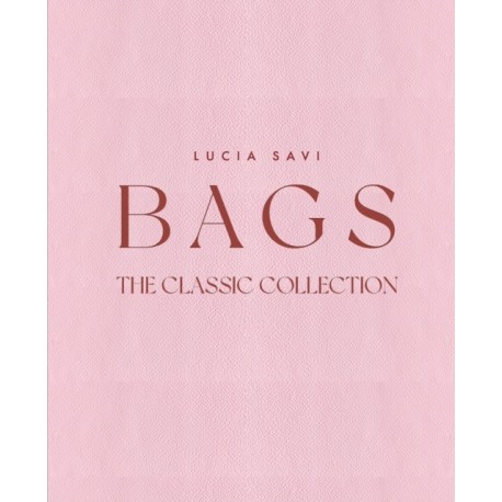 Bags: The Classic Collection