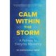 Calm Within the Storm: A Pathway to Everyday Resiliency