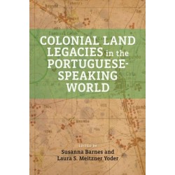 Colonial Land Legacies in the Portuguese-Speaking World