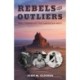 Rebels and Outliers: Real Stories from the American West