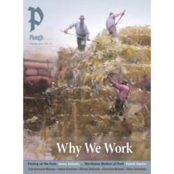 Plough Quarterly No. 43 – Why We Work: UK Edition