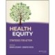 Health Equity: Strategies for Action
