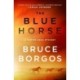 The Blue Horse: A Porter Beck Mystery
