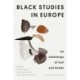 Black Studies in Europe: An Anthology of Soil and Seeds