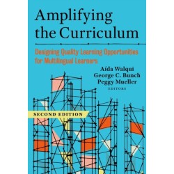 Amplifying the Curriculum: Designing Quality Learning Opportunities for Multilingual Learners