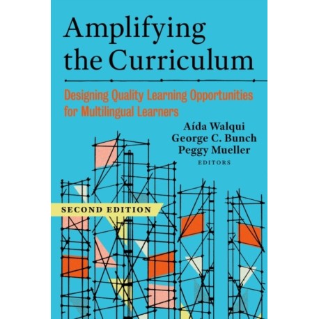 Amplifying the Curriculum: Designing Quality Learning Opportunities for Multilingual Learners