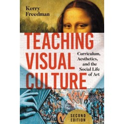 Teaching Visual Culture: Curriculum, Aesthetics, and the Social Life of Art