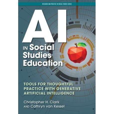 AI in Social Studies Education: Tools for Thoughtful Practice with Generative Artificial Intelligence