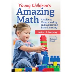 Young Children's Amazing Math: A Guide to Understanding and Supporting Early Learning