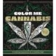 Color Me Cannabis: A Coloring Experience for a Creative High-More Than 100 Pages to Color