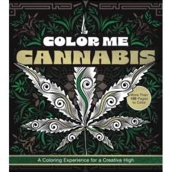 Color Me Cannabis: A Coloring Experience for a Creative High-More Than 100 Pages to Color