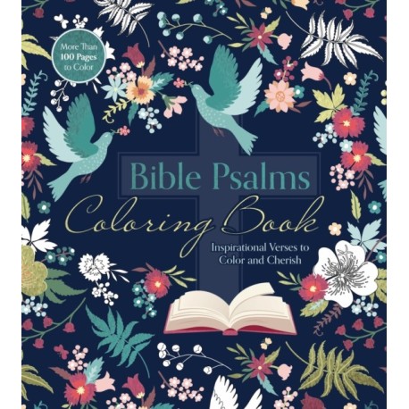 Bible Psalms Coloring Book: Inspirational Verses to Color and Cherish - More Than 100 Pages to Color