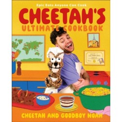 Cheetah's Ultimate Cookbook: Epic Eats Anyone Can Cook