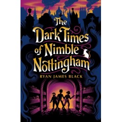 The Dark Times of Nimble Nottingham