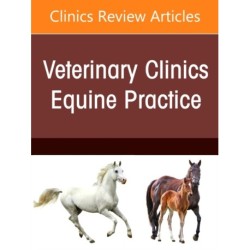 Advances in the Diagnosis and Treatment of Equine Tendon and Ligament Injuries, An Issue of Veterinary Clinics of North America: Equine Practice