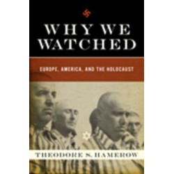 Why We Watched: Europe, America, and the Holocaust