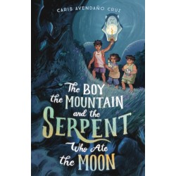 The Boy, the Mountain, and the Serpent Who Ate the Moon