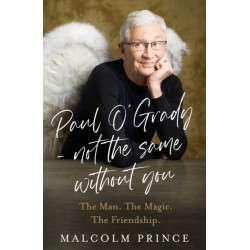 Paul O’Grady – Not The Same Without You: The Man. the Magic. the Friendship.