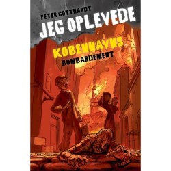 Jeg oplevede: Københavns bombardement