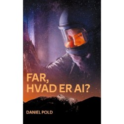 Far, hvad er AI?: En bog om kunstig intelligens