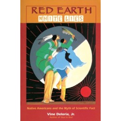 Red Earth, White Lies: Native Americans and the Myth of Scientific Fact