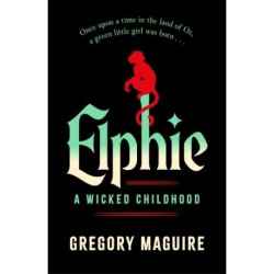 Elphie: A Wicked Childhood