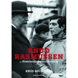 Knud Rasmussen og Grønlands kolonihistorie