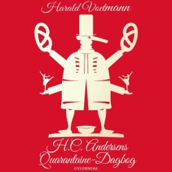 H.C. Andersens Quarantaine-Dagbog: Ogsaa indeholdende hans Fodreise fra Nyhavn til Amalienborg med kort Ophold ved Magasin du Nord i Aaret 2020