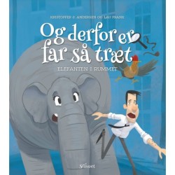 Og derfor er far så træt - Elefanten i rummet