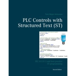 PLC Controls with Structured Text (ST): IEC 61131-3 and best practice ST programming