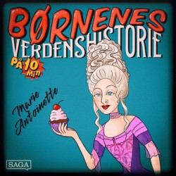 Marie Antoinette - Børnenes verdenshistorie på 10 minutter
