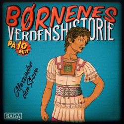 Alexander den Store - Børnenes verdenshistorie på 10 minutter