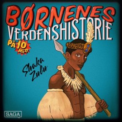 Shaka Zulu - Børnenes verdenshistorie på 10 minutter