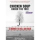 Chicken Soup Under the Tree: A Journey to Hell and Back