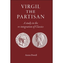 Virgil the Partisan: A Study in the Re-Integration of Classics