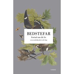 Bedstefar: Fortæl om dit liv: en uvurderlig skriv-selv-bog