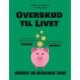 Overskud til livet: Håndbog om økonomisk terapi