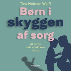 Børn i skyggen af sorg: At turde tale med børn i sorg