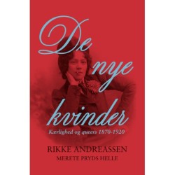 De nye kvinder: Kærlighed og queers 1870-1920