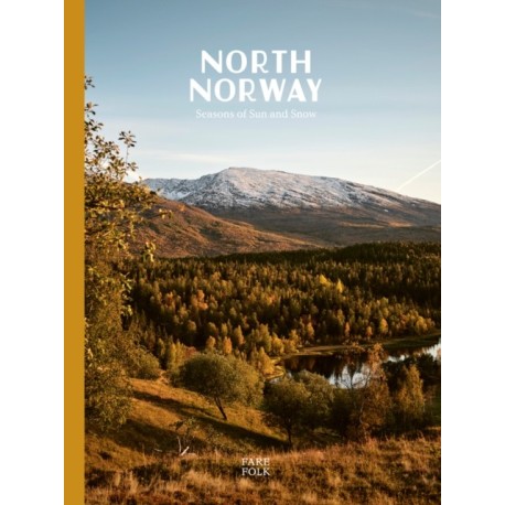North Norway: Seasons of Sun and Snow