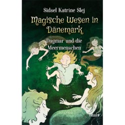Magische Wesen in Dänemark -2: Dagmar und die Meermenschen