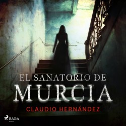 El sanatorio de Murcia (Dramatizado)