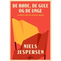 De røde, de gule og de unge: Kampen om den danske model
