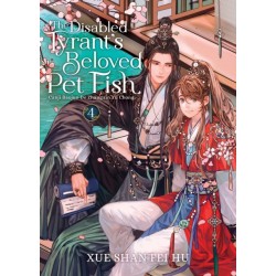The Disabled Tyrant's Beloved Pet Fish: Canji Baojun De Zhangxin Yu Chong (Novel) Vol. 4