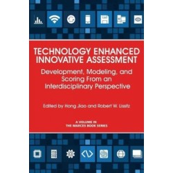 Technology Enhanced Innovative Assessment: Development, Modeling, and Scoring From an Interdisciplinary Perspective